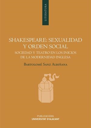 SHAKESPEARE: SEXUALIDAD Y ORDEN SOCIAL | 9788497174213 | SANZ ALBIÑANA, BARTOLOMÉ