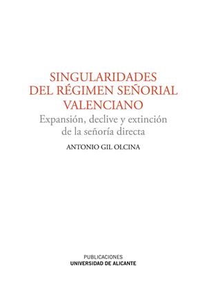 SINGULARIDADES DEL RÉGIMEN SEÑORIAL VALENCIANO | 9788497172356 | GIL OLCINA, ANTONIO
