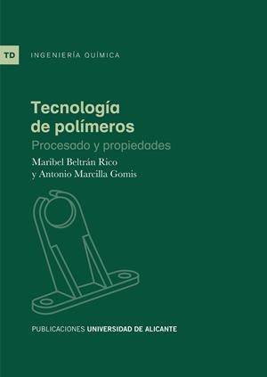 TECNOLOGÍA DE POLÍMEROS | 9788497172325 | BELTRÁN RICO, MARIBEL / MARCILLA GOMIS, ANTONIO