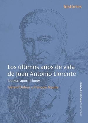 ÚLTIMOS AÑOS DE VIDA DE JUAN ANTONIO LLORENTE, LOS | 9788497177542 | DUFOUR, GÉRARD / MAGNE, FRANÇOIS