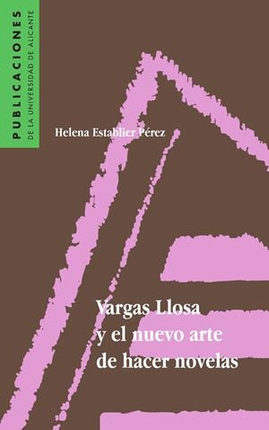 VARGAS LLOSA Y EL NUEVO ARTE DE HACER NOVELAS | 9788479083809 | ESTABLIER PÉREZ, HELENA