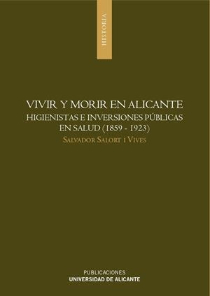 VIVIR Y MORIR EN ALICANTE | 9788479089924 | SALORT I VIVES, SALVADOR