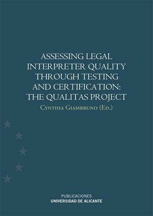 ASSESSING LEGAL INTERPRETER QUALITY THROUGH TESTING AND CERTIFICATION: THE QUALITAS PROJECT | 9788497173087 | GIAMBRUNO, CYNTHIA