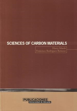 SCIENCES OF CARBON MATERIALS | 9788479085445 | MARSH, HARRY / RODRÍGUEZ REINOSO, FRANCISCO