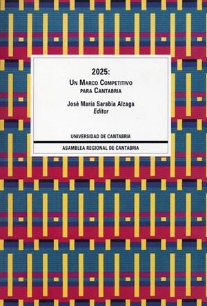 2025: UN MARCO COMPETITIVO PARA CANTABRIA | 9788481021745 | VARIOS AUTORES