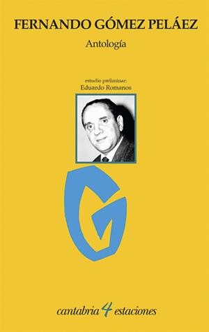 ANTOLOGÍA DE FERNANDO GÓMEZ PELÁEZ | 9788481028522 | GÓMEZ PELÁEZ, FERNANDO
