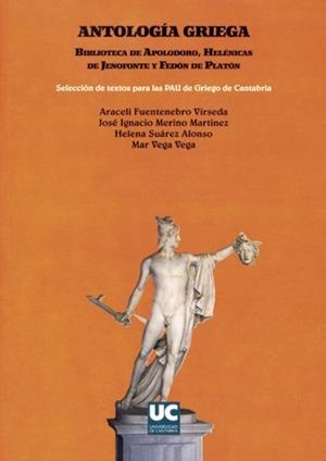 ANTOLOGÍA GRIEGA. BIBLIOTECA DE APOLODORO, HELÉNICAS DE JENOFONTE Y FEDON DE PLATÓN | 9788481025132 | MERINO MARTÍNEZ, JOSÉ IGNACIO
