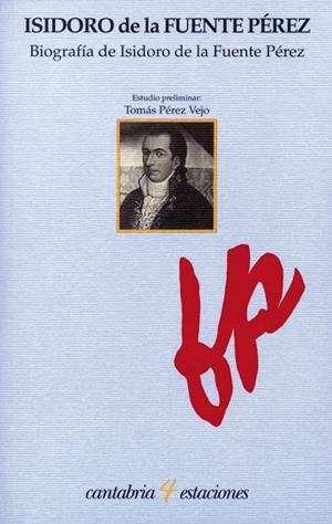 BIOGRAFÍA DE ISIDORO DE LA FUENTE PÉREZ | 9788481025385 | FUENTE PÉREZ, ISIDORO DE LA