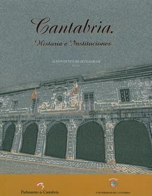 CANTABRIA. HISTORIA E INSTITUCIONES | 9788481023176 | MOURE ROMANILLO, ALFONSO