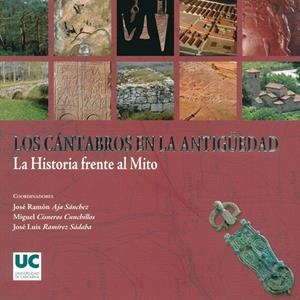 CÁNTABROS EN LA ANTIGÜEDAD. LA HISTORIA FRENTE AL MITO, LOS | 9788481024722 | AJA SÁNCHEZ, JOSÉ RAMÓN