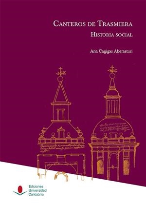 CANTEROS DE TRASMIERA: HISTORIA SOCIAL | 9788481028782 | CAGIGAS ABERASTURI, ANA