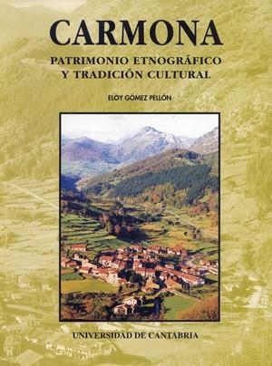 CARMONA: PATRIMONIO ETNOGRÁFICO Y TRADICIÓN CULTURAL | 9788481022087 | GÓMEZ PELLÓN, ELOY