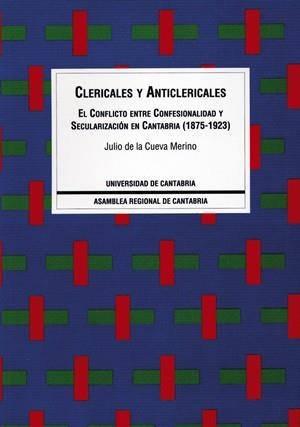 CLERICALES Y ANTICLERICALES | 9788481020724 | CUEVA MERINO, JULIO DE LA