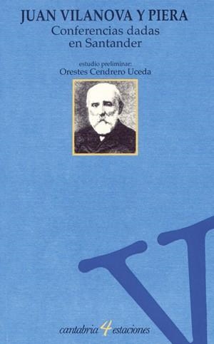 CONFERENCIAS DADAS EN SANTANDER | 9788481021639 | VILANOVA Y PIERA, JUAN