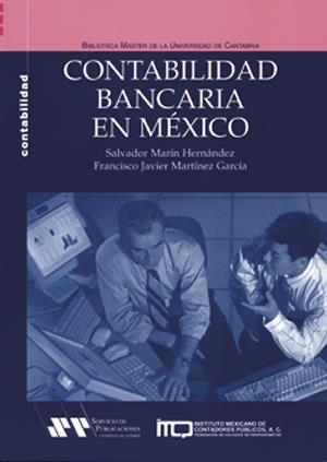 CONTABILIDAD BANCARIA EN MÉXICO | 9789706651198 | MARÍN HERNÁNDEZ, SALVADOR / MARTÍNEZ GARCÍA, FRANCISCO JAVIER