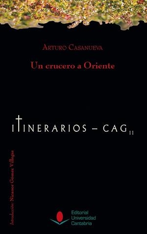 CRUCERO A ORIENTE, UN | 9788481027549 | CASANUEVA GONZÁLEZ, ARTURO
