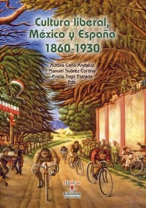 CULTURA LIBERAL, MÉXICO Y ESPAÑA 1860-1930 | 9788481025767 | ÁVILA ESPINOSA, FELIPE ARTURO