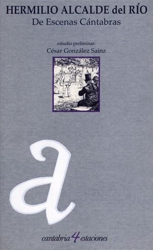 DE ESCENAS CÁNTABRAS | 9788481022155 | ALCALDE DEL RÍO, HERMILIO