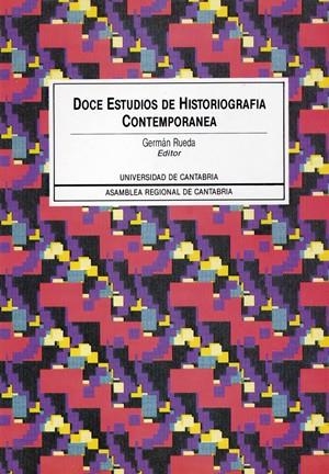 DOCE ESTUDIOS DE HISTORIOGRAFÍA CONTEMPORÁNEA | 9788487412387 | RUEDA HERNANZ, GERMÁN