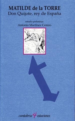DON QUIJOTE, REY DE ESPAÑA | 9788481022575 | TORRE, MATILDE DE LA