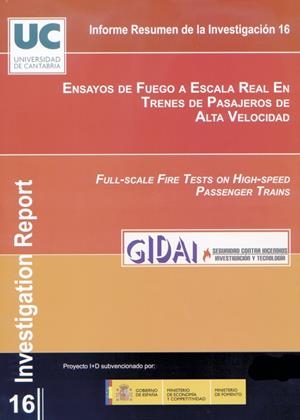 ENSAYOS DE FUEGO A ESCALA REAL EN TRENES DE PASAJEROS DE ALTA VELOCIDAD. | 9788486116453 | GRUPO DE INVESTIGACIÓN Y DESARROLLO DE ACTIVIDADES INDUSTRIALES (GIDAI). UNIVERSIDAD DE CANTABRIA
