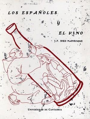 ESPAÑOLES Y EL VINO, LOS | 9788481020052 | DÍEZ MANRIQUE, JUAN FRANCISCO