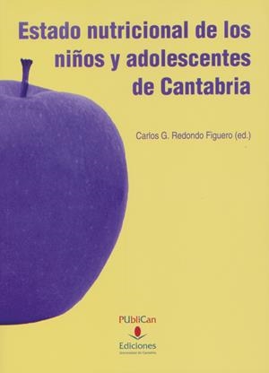 ESTADO NUTRICIONAL DE LOS NIÑOS Y ADOLESCENTES DE CANTABRIA | 9788481026917 | VARIOS AUTORES