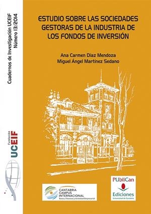 ESTUDIO SOBRE LAS SOCIEDADES GESTORAS DE LA INDUSTRIA DE LOS FONDOS DE INVERSIÓN. | 9788486116903 | DÍAZ MENDOZA, ANA CARMEN / MARTÍNEZ SEDANO, MIGUEL ÁNGEL