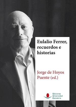 EULALIO FERRER, RECUERDOS E HISTORIAS | 9788481027839 | VARIOS AUTORES