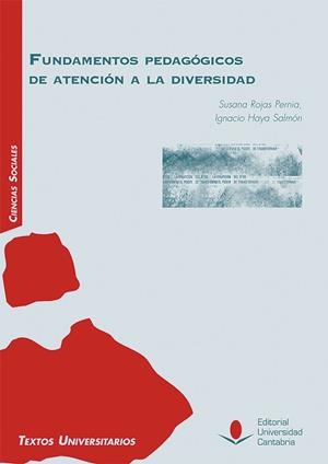 FUNDAMENTOS PEDAGÓGICOS DE ATENCIÓN A LA DIVERSIDAD | 9788481028447 | ROJAS PERNIA, SUSANA / HAYA SALMÓN, IGNACIO