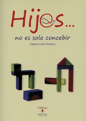 HIJ@S... NO ES SOLO CONCEBIR | 9788481026320 | LOBERA SERRANO, JOAQUÍN