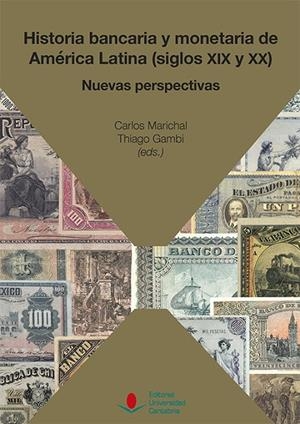 HISTORIA BANCARIA Y MONETARIA DE AMÉRICA LATINA (SIGLOS XIX Y XX): NUEVAS PERSPECTIVAS | 9788481028386 | GAMBI, THIAGO / MARICHAL, CARLOS / HARO ROMERO, DIONISIO DE / GUIMARÄES, CARLOS GABRIEL / MÁRQUEZ CO