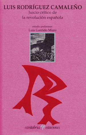 JUICIO CRÍTICO DE LA REVOLUCIÓN ESPAÑOLA | 9788481024272 | RODRÍGUEZ CAMALEÑO, LUIS