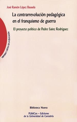 CONTRARREVOLUCIÓN PEDAGÓGICA EN EL FRANQUISMO DE GUERRA, LA | 9788481025965 | LÓPEZ BAUSELA, JOSÉ RAMÓN