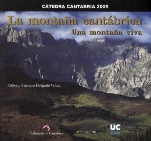 MONTAÑA CANTÁBRICA, LA : UNA MONTAÑA VIVA | 9788481024166 | VARIOS AUTORES