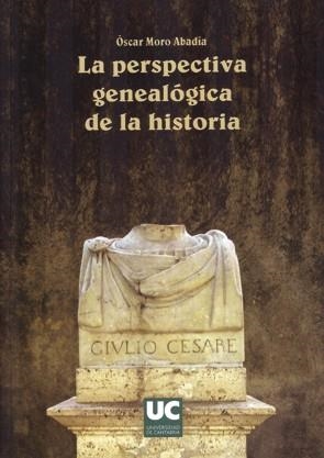 PERSPECTIVA GENEALÓGICA DE LA HISTORIA, LA | 9788481029888 | MORO ABADÍA, ÓSCAR