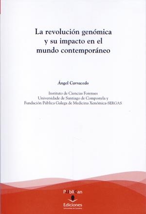 REVOLUCIÓN GENÓMICA Y SU IMPACTO EN EL MUNDO CONTEMPORÁNEO, LA | 9788481026511 | CARRACEDO ÁLVAREZ, ANXO