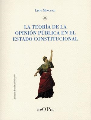 TEORÍA DE LA OPINIÓN PÚBLICA EN EL ESTADO CONSTITUCIONAL, LA | 9788486116309 | MINGUZZI, LIVIO