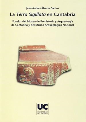 TERRA SIGILLATA EN CANTABRIA, LA | 9788481029598 | ÁLVAREZ SANTOS, JUAN ANDRÉS