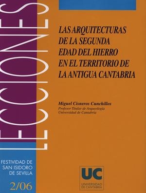 ARQUITECTURAS DE LA SEGUNDA EDAD DEL HIERRO EN EL TERRITORIO DE LA ANTIGUA CANTABRIA, LAS | 9788481024173 | CISNEROS CUNCHILLO, MIGUEL