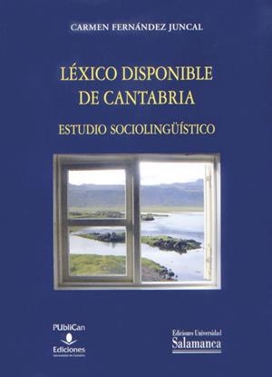 LÉXICO DISPONIBLE DE CANTABRIA | 9788481026931 | FERNÁNDEZ JUNCAL, CARMEN