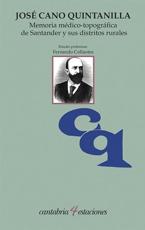 MEMORIA MÉDICO-TOPOGRÁFICA DE SANTANDER Y SUS DISTRITOS RURALES | 9788481027440 | CANO QUINTANILLA, JOSÉ