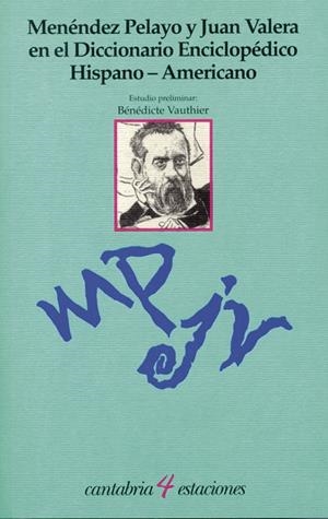 MENÉNDEZ PELAYO Y JUAN VALERA EN EL DICCIONARIO ENCICLOPÉDICO HISPANO-AMERICANO | 9788481025439 | VALERA, JUAN / MENÉNDEZ PELAYO, MARCELINO