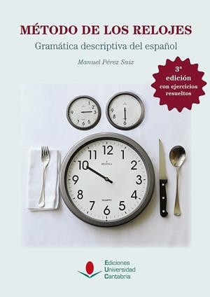 MÉTODO DE LOS RELOJES  (3ª ED. REVISADA Y AMPLIADA) | 9788481027105 | PÉREZ SAIZ, MANUEL