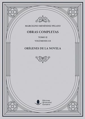 OBRAS COMPLETAS (TOMO II): ORÍGENES DE LA NOVELA (O. C.) | 9788481027570 | MENÉNDEZ Y PELAYO, MARCELINO