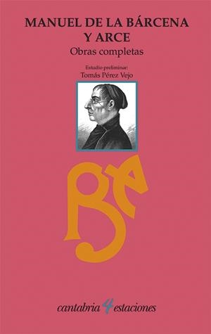 OBRAS COMPLETAS. | 9788481027815 | BÁRCENA Y ARCE, MANUEL DE LA