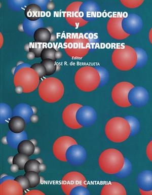 OXIDO NÍTRICO ENDÓGENO Y FÁRMACOS NITROVASODILATADORES | 9788481020670 | BERRAZUELA, JOSÉ RAMÓN DE