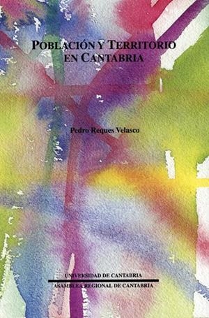 POBLACIÓN Y TERRITORIO EN CANTABRIA | 9788481021738 | REQUES VELASCO, PEDRO