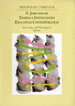 PRINCIPIOS DEL CURRÍCULUM: IV JORNADAS DE TEORÍAS E INSTITUCIONES EDUCATIVAS CONTEMPORÁNEAS | 9788481022162 | VARIOS AUTORES