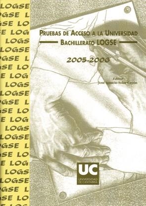 PRUEBAS DE ACCESO A LA UNIVERSIDAD, BACHILLERATO LOGSE, 2005-2006 | 9788481029871 | VARIOS AUTORES